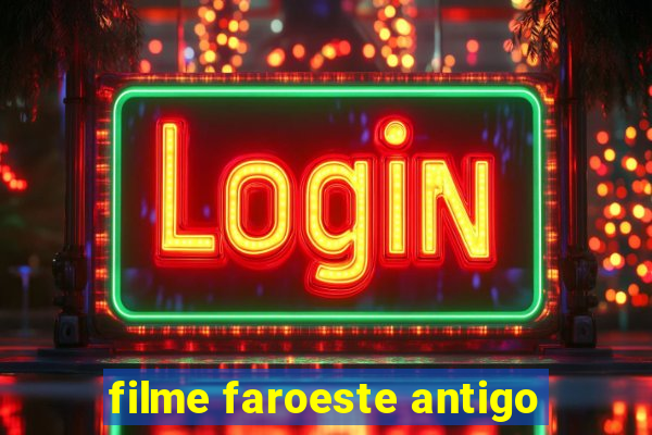 filme faroeste antigo